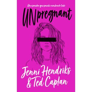 Unpregnant - (Libro) - Ted Caplan / Jenni Hendriks