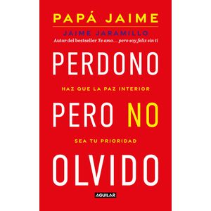 Perdono, Pero No Olvido - (Libro) - Jaime Jaramillo