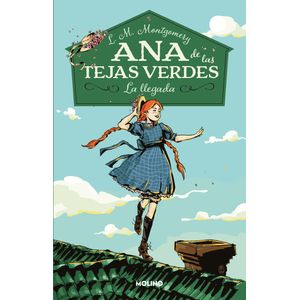 Ana De Las Tejas Verdes 1.  La Llegada - (Libro) - Lucy Maud Montgomery