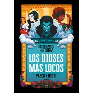 Destripando La Historia. Los Dioses Mas Locos - (Libro) - Pascu Y Rodri