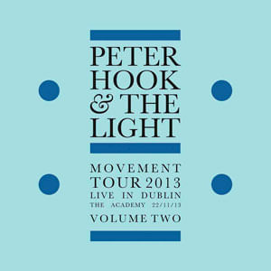 Movement Tour 2013 Live In Dublin, Vol. Two - (Lp) - Peter Hook & The Light