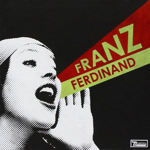 You Could Have It So Much Better - Franz Ferdinand