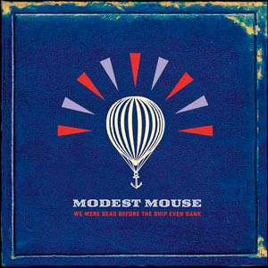 We Were Dead Before The Ship Even Sank - (Lp) - Modest Mouse