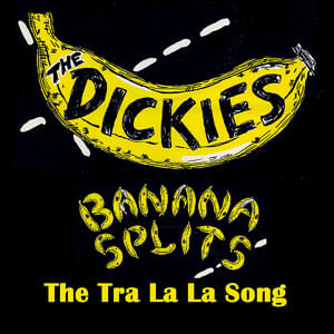 Banana Splits - The Tra La La Song - (Lp) - Dickies