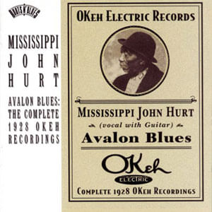 Avalon Blues: The Complete 1928 Okeh Recordings - (Cd) - Mississippi John Hurt