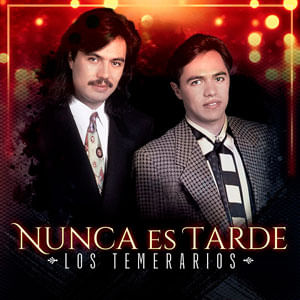 Nunca Es Tarde - (Cd) - Temerarios