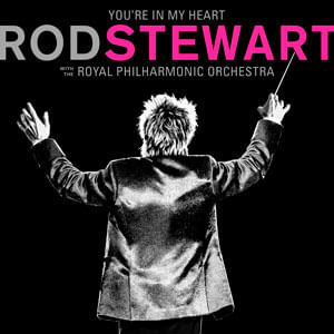 You'Re In My Heart: Rod Stewart With The Royal Philharmonic Orchestra - (Cd) - Rod Stewart