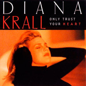 Only Trust Your Heart - (Cd) - Diana Krall