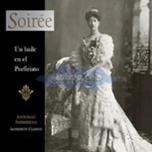 Soiree, Un Baile En El Porfiriato - (Cd) - Antonio Barberena