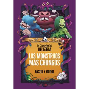 Destripando La Historia. Los Monstruos Mas Chungos - (Libro) - Pascu Y Rodri