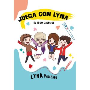 Juega Con Lyna. El Team Anormal - (Libro) - Lyna Vallejos