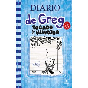 Diario De Greg 15.  Tocado Y Hundido - (Libro) - Jeff Kinney