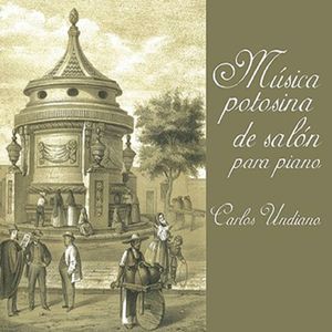 Musica Potosina De Salon Para Piano - (Cd) - Carlos Undiano