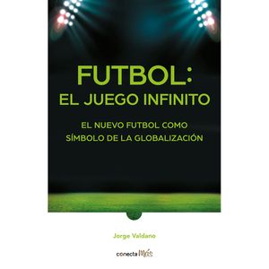 Futbol. El Juego Infinito - (Libro) - Jorge Valdano