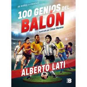 100 Genios Del Balon - (Libro) - Alberto Lati