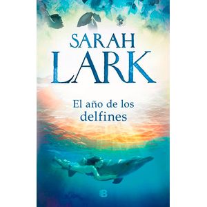 El Ano De Los Delfines - (Libro) - Sarah Lark