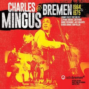 Mingus At Bremen 1964 & 1975 (4 Cd'S) - (Cd) - Charles Mingus