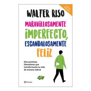 Maravillosamente Imperfecto, Escandalosamente Feliz - (Libro) - Walter Riso