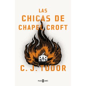 Las Chicas De Chapel Croft - (Libro) - C.J. Tudor