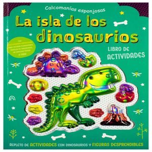 La Isla De Los Dinosaurios. Calcomanias Esponjosas - (Libro) - Varios