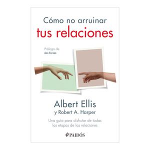 Como No Arruinar Tus Relaciones - (Libro) - Albert Ellis