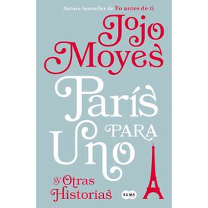 Paris Para Uno Y Otras Historias - (Libro) - Jojo Moyes