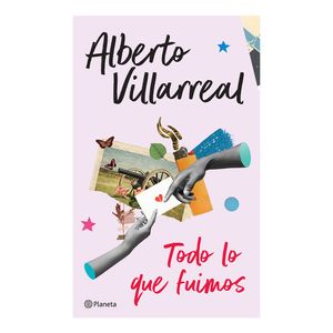 Todo Lo Que Fuimos - (Libro) - Alberto Villareal