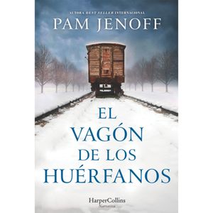 El Vagon De Los Huerfanos - (Libro) - Pam Jenoff