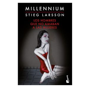 Los Hombres Que No Amaban A Las Mujeres (Millenium 1) - (Libro) - Stieg Larsson