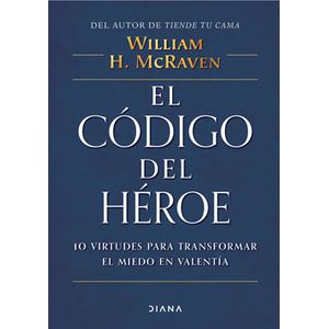 El Codigo Del Heroe - (Libro) - William Mcraven