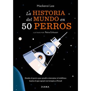 La Historia Del Mundo En 50 Perros - (Libro) - Lee Mackenzi