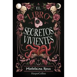 El Libro De Los Secretos Vivientes - (Libro) - Madeleine Roux