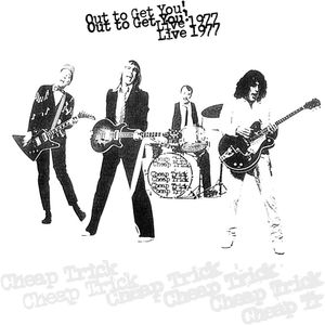 Out To Get You! Live 1977 - (Lp) - Cheap Trick