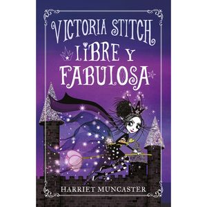Victoria Stitch 2. Libre Y Fabulosa - (Libro) - Harriet Muncaster