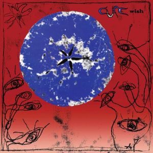 Wish (30Th Anniversary Edition) - (Cd) - Cure