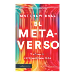 El Metaverso - (Libro) - Matthew Ball