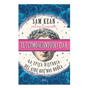 El Ultimo Aliento De Cesar - (Libro) - Sam Kean