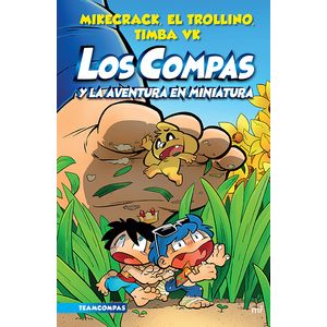 Los Compas 8. Los Compas Y La Aventura En Miniatura - (Libro) - Mikecrack / El Trollino / Timba VK