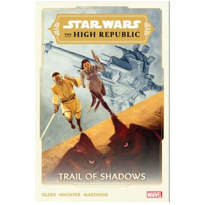 Star Wars The High Republic Trail Of Shadows