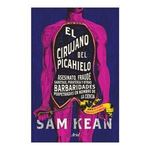 El Cirujano Del Picahielo - (Libro) - Sam Kean