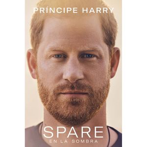 Spare. En La Sombra - (Libro) - Principe Harry