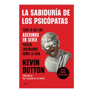 La Sabiduria De Los Psicopatas - (Libro) - Kevin Dutton