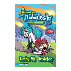 El Laboratorio De Timbalosky. La Base Supersecreta - (Libro) - Timba / Vk / Invictor