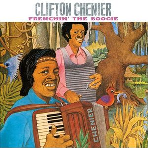 Frenchin the Boogie CD - Clifton Chenier