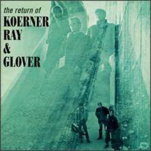Return Of Koerner Ray & Glover (bonus Tracks) CD - Koerner Ray & Glover