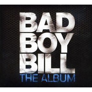 The Album CD - Bad Boy Bill