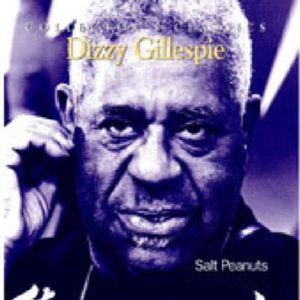Salt Peanuts CD - Dizzy Gillespie