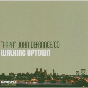 Walking Uptown CD - Papa John DeFrancesco