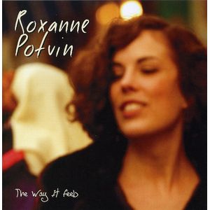 The Way It Feels CD - Roxanne Potvin