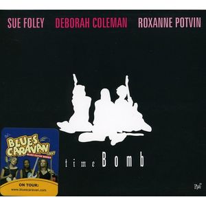 Time Bomb Cd - Sue / Coleman,Deborah / Potvin,Roxanne Foley